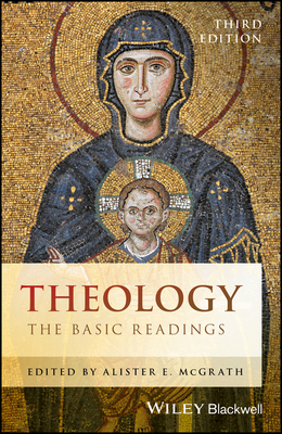 Theology: The Basic Readings By Alister E. McGrath (Editor) Cover Image