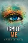 Ignite Me (Shatter Me #3) By Tahereh Mafi Cover Image