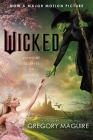 Wicked [Movie tie-in]: The Life and Times of the Wicked Witch of the West By Gregory Maguire Cover Image