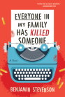 Everyone in My Family Has Killed Someone: A Novel (The Ernest Cunningham Mysteries #1) By Benjamin Stevenson Cover Image