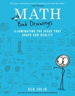 Math with Bad Drawings: Illuminating the Ideas That Shape Our Reality By Ben Orlin Cover Image