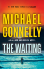 The Waiting: A Ballard and Bosch Novel (A Renée Ballard and Harry Bosch Novel #6) By Michael Connelly Cover Image