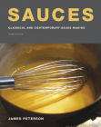 Sauces: Classical and Contemporary Sauce Making, Fourth Edition By James Peterson Cover Image