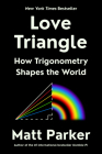 Love Triangle: How Trigonometry Shapes the World By Matt Parker Cover Image