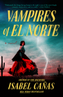 Vampires of El Norte By Isabel Cañas Cover Image