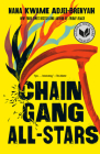 Chain Gang All Stars: A Read with Jenna Pick: A Novel By Nana Kwame Adjei-Brenyah Cover Image