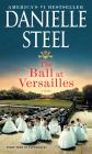 The Ball at Versailles: A Novel By Danielle Steel Cover Image