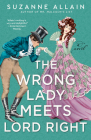 The Wrong Lady Meets Lord Right By Suzanne Allain Cover Image