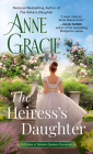 The Heiress's Daughter (The Brides of Bellaire Gardens #3) By Anne Gracie Cover Image