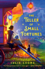 The Teller of Small Fortunes By Julie Leong Cover Image