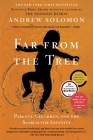 Far From the Tree: Parents, Children and the Search for Identity By Andrew Solomon Cover Image