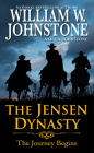 The Jensen Dynasty: The Journey Begins By William W. Johnstone, J.A. Johnstone Cover Image