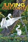 The Living Gulf Coast: A Nature Guide to Southwest Florida By Charles B. Sobczak Cover Image