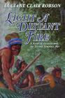 Light a Distant Fire: A Novel of Osceola and the Second Seminole War By Lucia St Clair Robson Cover Image