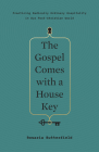 The Gospel Comes with a House Key: Practicing Radically Ordinary Hospitality in Our Post-Christian World By Rosaria Butterfield Cover Image