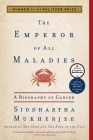 The Emperor of All Maladies: A Biography of Cancer By Siddhartha Mukherjee Cover Image