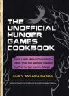 The Unofficial Hunger Games Cookbook: From Lamb Stew to 