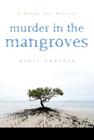 Murder in the Mangroves (Mango Bay Mystery #3) By Marty Ambrose Cover Image