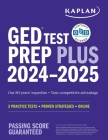 GED Test Prep Plus 2024-2025: Includes 2 Full Length Practice Tests, 1000+ Practice Questions, and 60+ Online Videos (Kaplan Test Prep) By Caren Van Slyke Cover Image