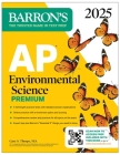 AP Environmental Science Premium, 2025: Prep Book with 5 Practice Tests + Comprehensive Review + Online Practice (Barron's AP Prep) By Barron's Educational Series, Gary S. Thorpe, M.S. Cover Image