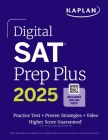 Digital SAT Prep Plus 2025: Prep Book, 1 Full Length Practice Test, 700+ Practice Questions (Kaplan Test Prep) By Kaplan Test Prep Cover Image