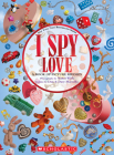 I Spy Love By Walter Wick (Illustrator), Dan Marzollo, Dave Marzollo Cover Image