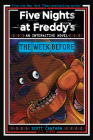 Five Nights at Freddy's: The Week Before, An AFK Book (Interactive Novel #1) By Scott Cawthon, E. C. Myers Cover Image