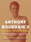 Anthony Bourdain's Les Halles Cookbook: Strategies, Recipes, and Techniques of Classic Bistro Cooking By Anthony Bourdain Cover Image