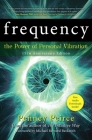 Frequency: The Power of Personal Vibration (15th Anniversary Edition) (Transformation Series) By Penney Peirce Cover Image