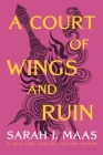 A Court of Wings and Ruin (A Court of Thorns and Roses #3) By Sarah J. Maas Cover Image