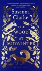 The Wood at Midwinter By Susanna Clarke Cover Image