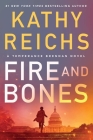 Fire and Bones (A Temperance Brennan Novel #23) By Kathy Reichs Cover Image