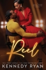 Reel: A Hollywood Renaissance Novel By Kennedy Ryan Cover Image