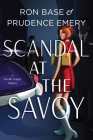 Scandal at the Savoy: A Priscilla Tempest Mystery, Book 2 By Ron Base, Prudence Emery Cover Image