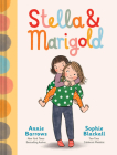 Stella & Marigold (Stella and Marigold) By Annie Barrows, Sophie Blackall (Illustrator) Cover Image