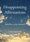 Disappointing Affirmations By Dave Tarnowski Cover Image