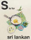 S is for Sri Lankan (Alphabet Cooking) By Quadrille, Kim Lightbody (Photographs by) Cover Image