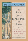 Las Siete Leyes Espirituales del Exito: Una Guia Practica Para La Realizacion de Tus Suenos, the Seven Spiritual Laws of Success, Spanish-Language Edi (Chopra) By Deepak Chopra Cover Image