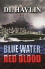 Blue Water Red Blood By DL Havlin Cover Image