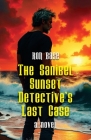 The Sanibel Sunset Detective's Last Case By Ron Base Cover Image