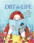 Dbt for Life: Skills to transform the way you live By Diana Partington, Nilufer Ustuner (Illustrator), Nataliia Mazepa (Illustrator) Cover Image